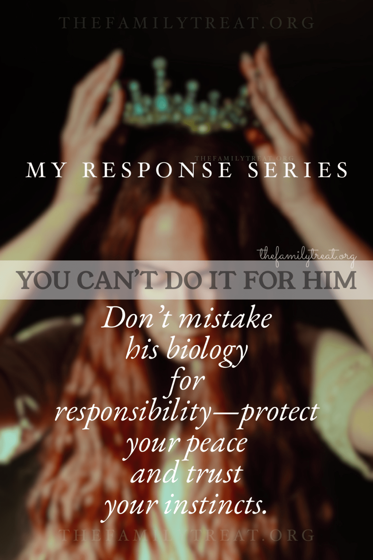 My Response Series | You Can’t Do It For&nbsp;Him